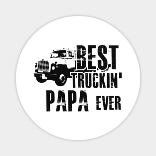 Trucker - Best Truckin' Papa ever Magnet